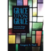 Grace Upon Grace: Sacramental Theology and the Christian Life