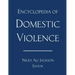 Encyclopedia of Domestic Violence