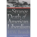 The Strange Death of American Liberalism
