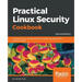 Practical Linux Security Cookbook - Second Edition