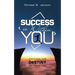 Success Is Within You: Creating the Destiny of Your Life