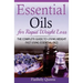 Essential Oils for Rapid Weight Loss: The Complete Guide to Losing Weight Fast Using Essential Oils