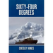 Sixty-Four Degrees
