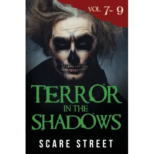 Terror in the Shadows Volumes 7 - 9: Scary Ghosts, Paranormal & Supernatural Horror Short Stories Anthology
