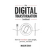 The Digital Transformation Cookbook: How To Transform Your People, Process, and Data