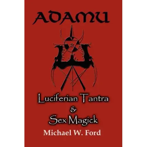 Adamu - Luciferian Tantra and Sex Magick
