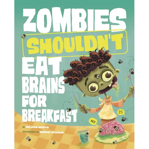 Zombies Shouldn't Eat Brains for Breakfast