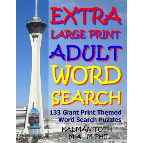 Extra Large Print Adult Word Search: 133 Giant Print Themed Word Search Puzzles
