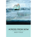 Across From Now: poems