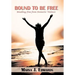 Bound to Be Free: Breaking Free from Domestic Violence
