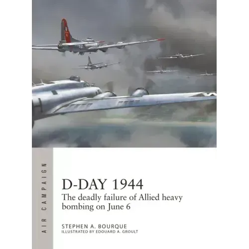 D-Day 1944: The Deadly Failure of Allied Heavy Bombing on June 6