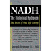 Nadh: The Biological Hydrogen: The Secret of Our Life Energy