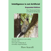 Intelligence is not Artificial - Expanded Edition: A History of Artificial Intelligence and Why the Singularity is not Coming any Time Soon