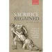 Sacrifice Regained: Morality and Self-Interest in British Moral Philosophy from Hobbes to Bentham