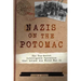 Nazis on the Potomac: The Top-Secret Intelligence Operation That Helped Win World War II