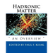 Hadronic Matter: " An Overview "