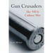 Gun Crusaders: The Nra's Culture War