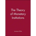 The Theory of Monetary Institutions