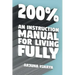 200% - An Instruction Manual for Living Fully