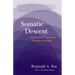 Somatic Descent: How to Unlock the Deepest Wisdom of the Body