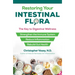 Restoring Your Intestinal Flora: The Key to Digestive Wellness