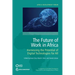 The Future of Work in Africa: Harnessing the Potential of Digital Technologies for All