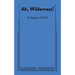 Ah, Wilderness!