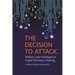 The Decision to Attack: Military and Intelligence Cyber Decision-Making