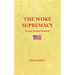 The Woke Supremacy: An Anti-Socialist Manifesto
