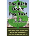 The Rich Don't Pay Tax! ...Or Do They?: Who really pays income tax? Why is this problematic? And how do we deal with it?
