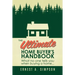 The Ultimate Home Buyer's Handbook: What no one tells you when buying a home. . .