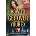 How to Get Over Your Ex: A Step by Step Guide to Mend a Broken Heart-Italian American Style