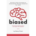 Biased: 50 Powerful Cognitive Biases That Impair Our Judgment