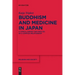 Buddhism and Medicine in Japan: A Topical Survey (500-1600 Ce) of a Complex Relationship