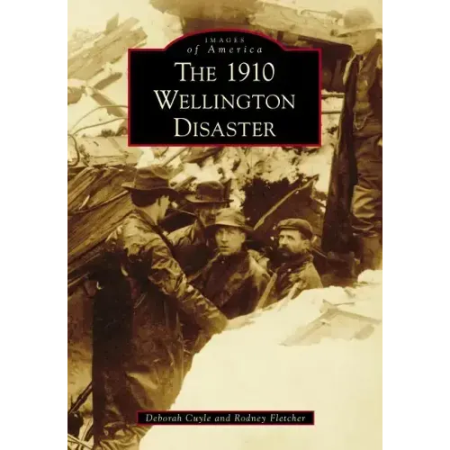 The 1910 Wellington Disaster