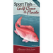 Sport Fish of the Gulf Coast & Florida: Your Way to Easily Identify Sport Fish