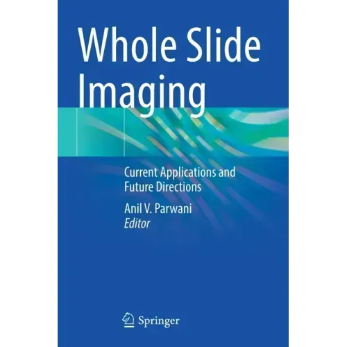 Whole Slide Imaging: Current Applications and Future Directions