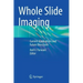 Whole Slide Imaging: Current Applications and Future Directions