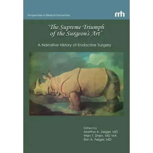 'The Supreme Triumph of the Surgeon's Art': A Narrative History of Endocrine Surgery