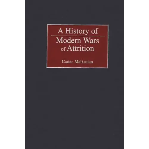 A History of Modern Wars of Attrition