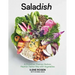 Saladish: A Crunchier, Grainier, Herbier, Heartier, Tastier Way with Vegetables