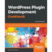Wordpress Plugin Development Cookbook - Second Edition: Create powerful plugins to extend the world's most popular CMS