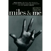 Miles & Me: Miles Davis, the Man, the Musician, and His Friendship with the Journalist and Poet Quincy Troupe