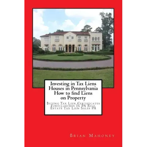 Investing in Tax Liens Houses in Pennsylvania How to find Liens on Property: Buying Tax Lien Certificates Foreclosures In PA Real Estate Tax Lien Sale