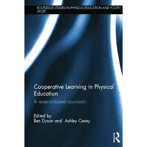 Cooperative Learning in Physical Education: A Research Based Approach