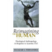 Reimagining the Human: Theological Anthropology in Response to Systemic Evil