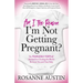 Am I the Reason I'm Not Getting Pregnant?: The Fearlessly Fertile(tm) Method for Clearing the Blocks Between You and Your Baby