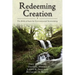 Redeeming Creation: The Biblical Basis for Environmental Stewardship