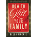 How to Kill Your Family