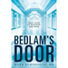 Bedlam's Door: True Tales of Madness and Hope